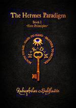 Парадигма Гермеса - Книга I. Первые принципы (Rubaphilos Salfluere - The Hermes Paradigm - Book I. First Principles)