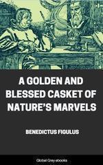 Золотая и благословенная шкатулка с чудесами природы (A Golden and Blessed Casket of Nature’s Marvels)